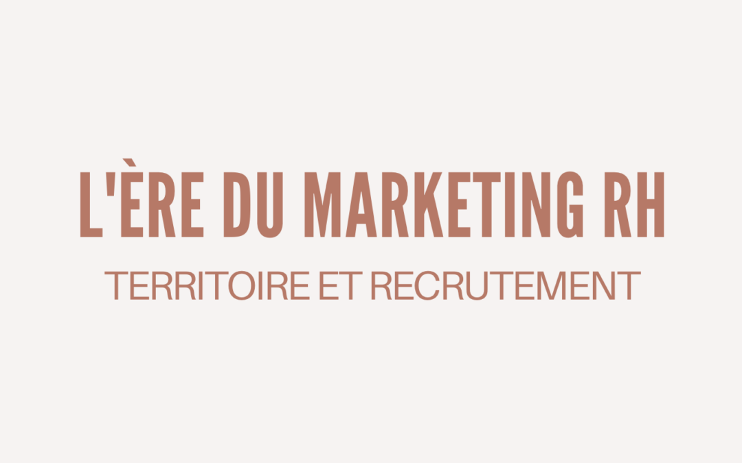 #70 – Le territoire au coeur du Recrutement 🫶 (PARTIE 1)