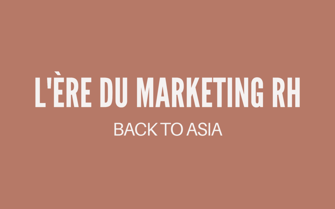 #108 – RH, Réseaux et Rencontres : mon périple Asiatique 🌏